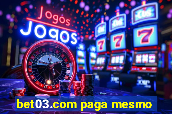 bet03.com paga mesmo